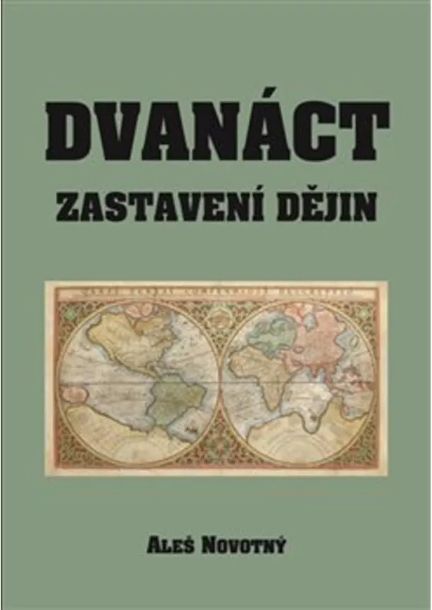 Aleš Novotný - Dvanáct zastavení dějin