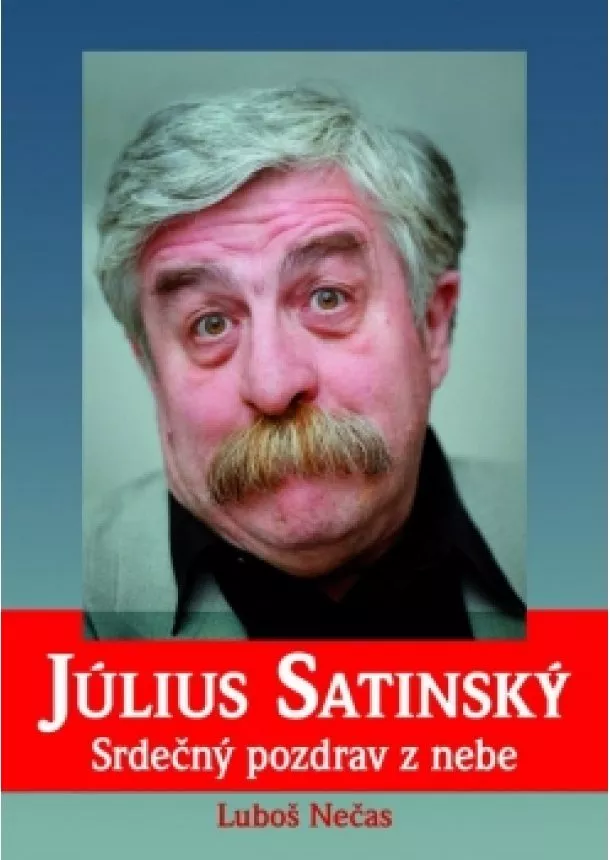 Luboš Nečas - Július Satinský: Srdečný pozdrav z nebe