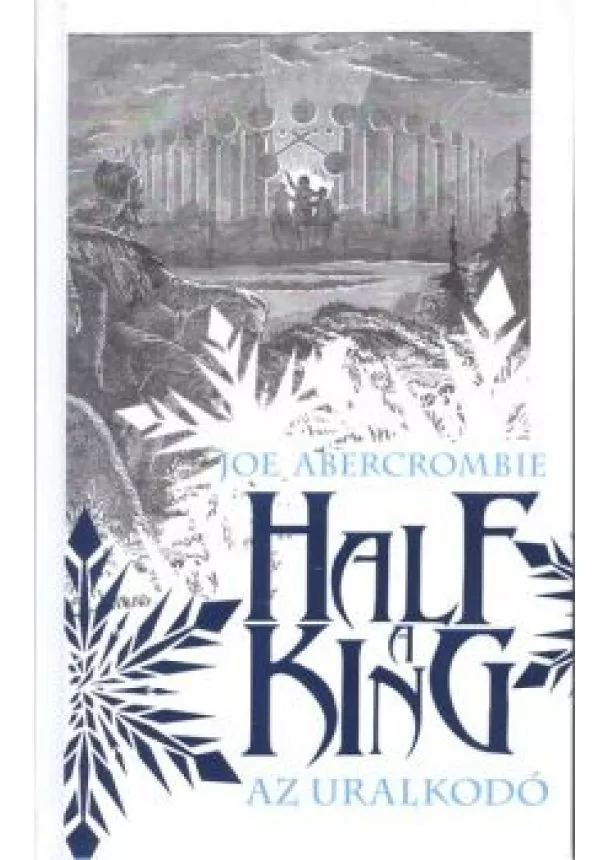 Joe Abercrombie - Half a King - Az uralkodó