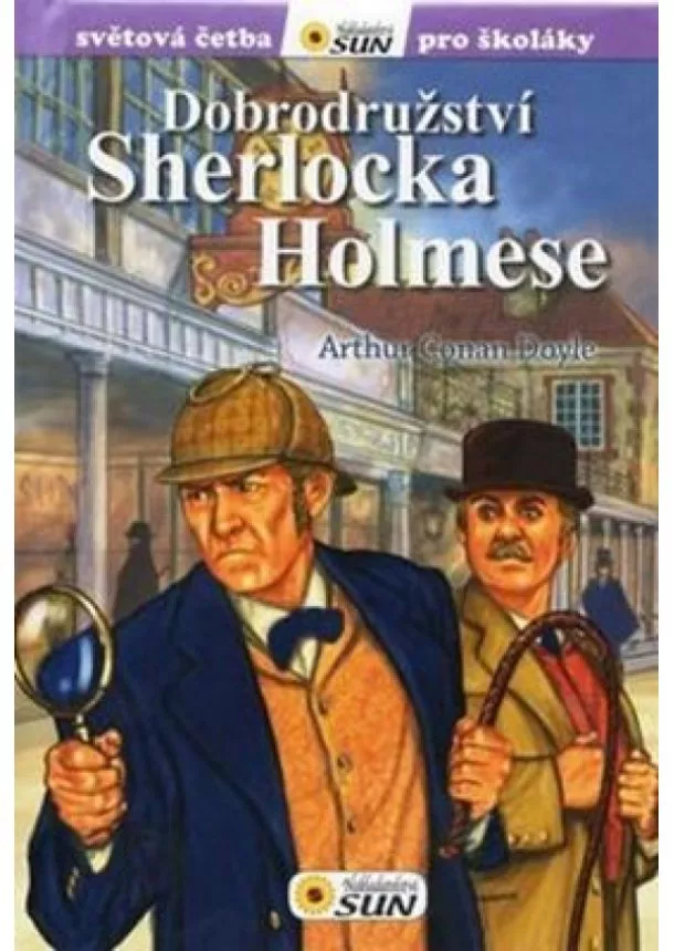 Sir Arthur Conan Doyle - Dobrodružství Sherlocka Holmese - Světová četba pro školáky