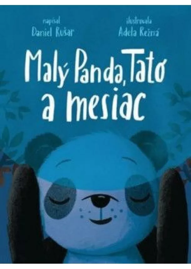 Daniel Rušar - Malý Panda, Tato a mesiac