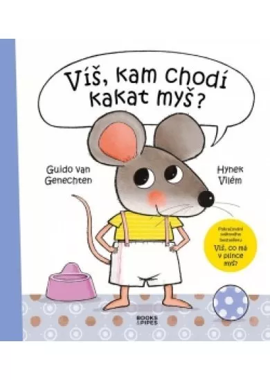 Víš, kam chodí kakat myš?