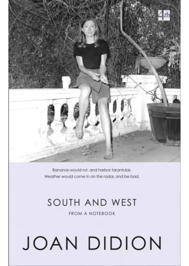 Joan Didion - South And West: From A Notebook