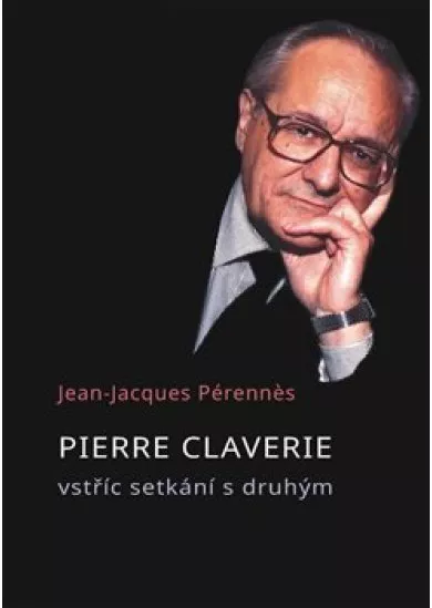 Pierre Claverie - vstříc setkání s druhým