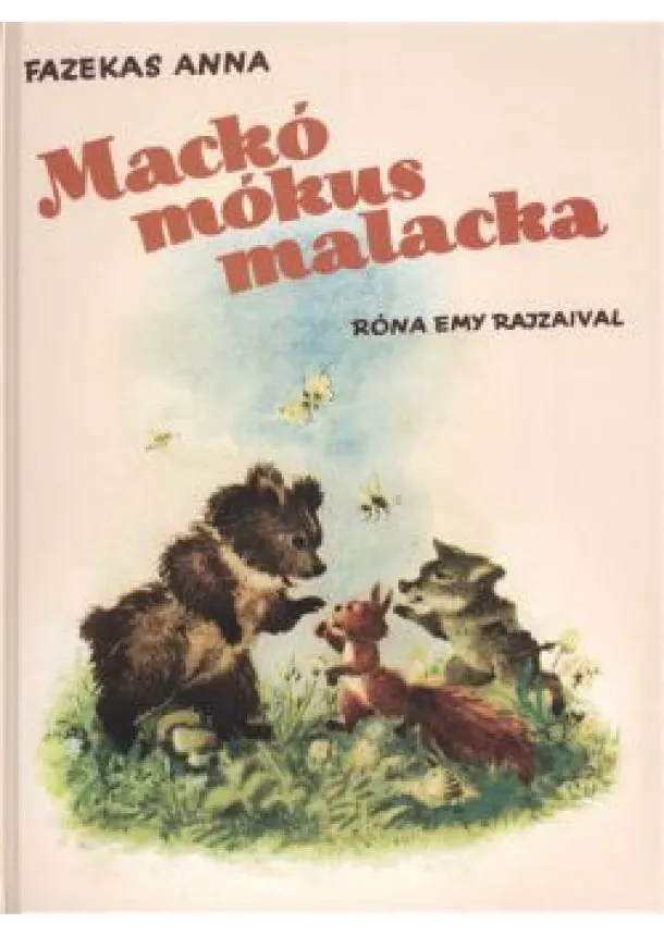 Fazekas Anna - Mackó mókus malacka