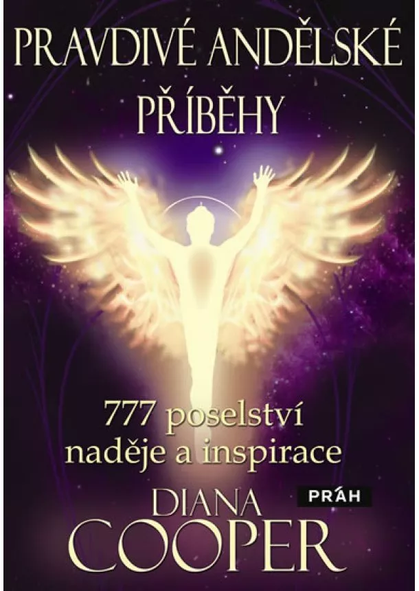 Diana Cooperová - Pravdivé andělské příběhy - 777 poselství naděje a inspirace