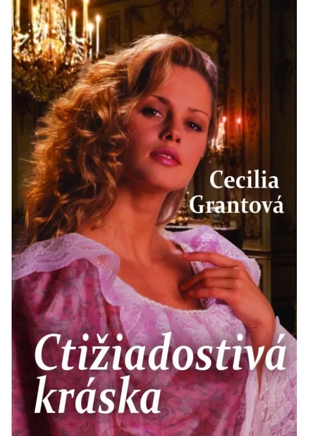 Cecilia Grantová - Ctižiadostivá kráska