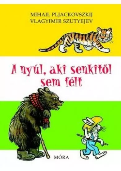 A NYÚL, AKI SENKITŐL SEM FÉLT (3. KIADÁS)