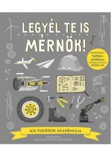 Legyél te is mérnök! /Kis tudósok akadémiája