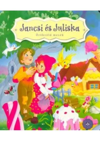 Jancsi és Juliska - Örökzöld mesék (lapozó)