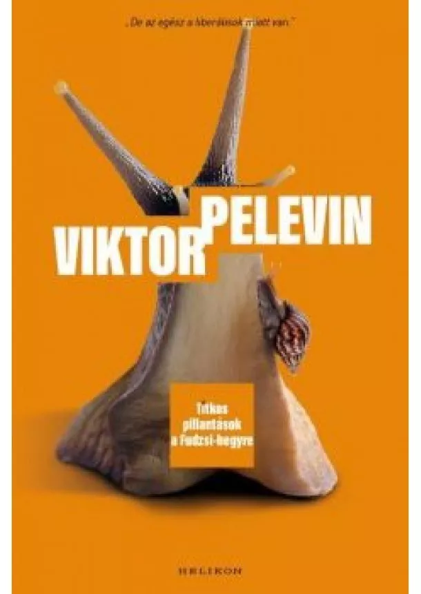 Viktor Pelevin - Titkos pillantások a Fudzsi-hegyre