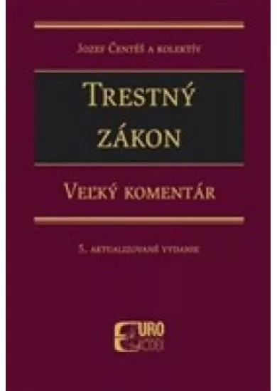 Trestný zákon - Veľký komentár (5. aktualizované vydanie)