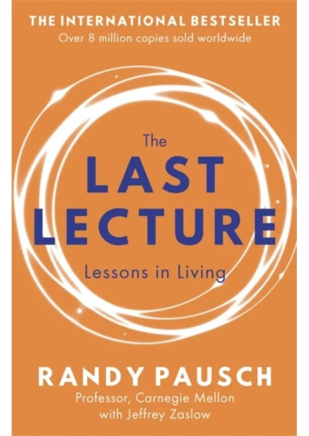 Randy Pausch, Jeffrey Zaslow - The Last Lecture