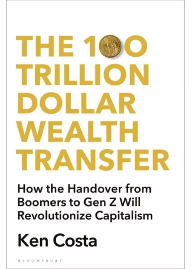 Ken Costa - The 100 Trillion Dollar Wealth Transfer