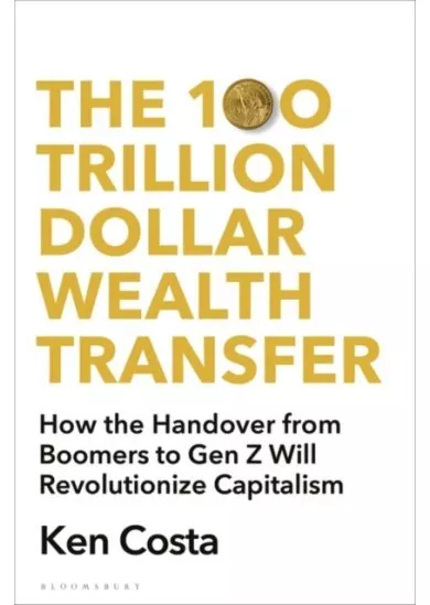 The 100 Trillion Dollar Wealth Transfer