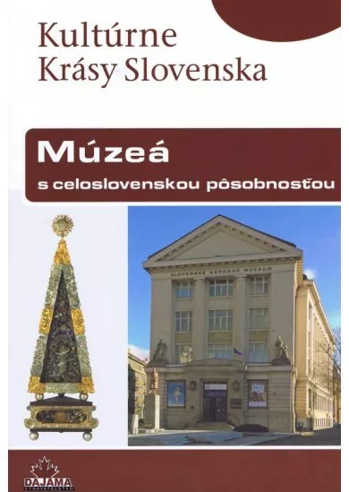 Kultúrne krásy Slovenska - Múzeá s celoslovenskou pôsobnosťou