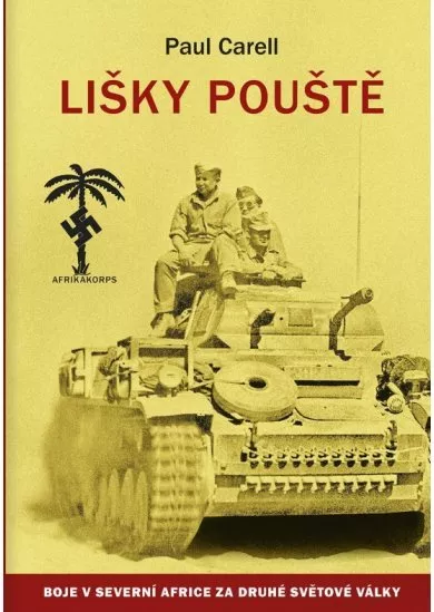 Lišky pouště - Boje v severní Africe za druhé světové války