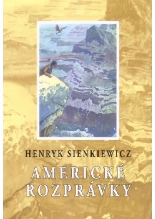 Henryk Sienkiewicz - Americké rozprávky