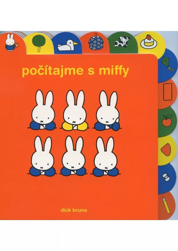 Dick Bruna - Počítajme s Miffy