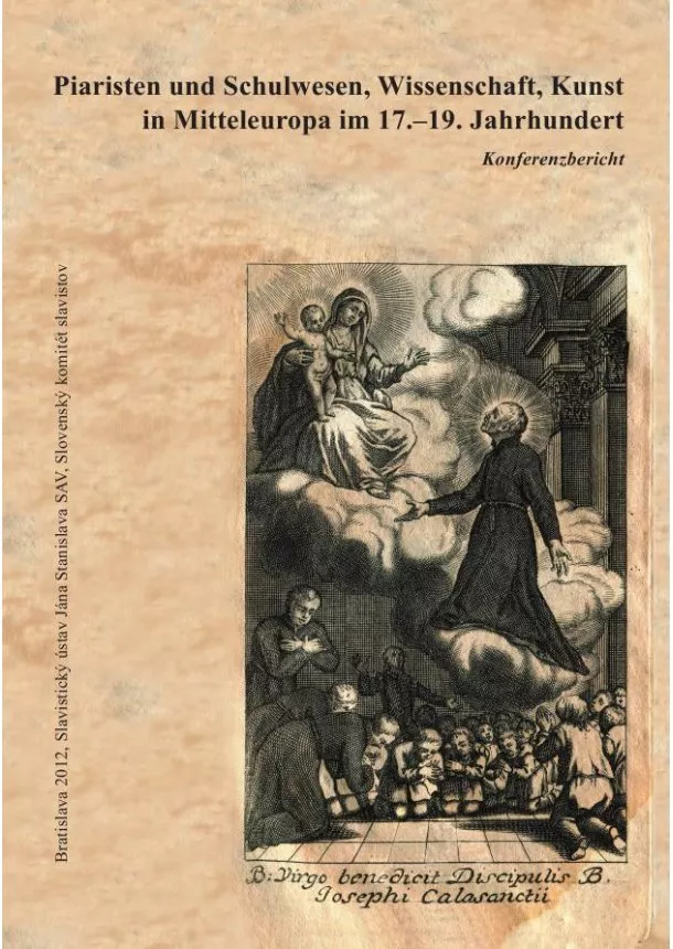 Ladislav Kačic - Piaristen und Schulwesen, Wissenschaft, Kunst in Mitteleuropa im 17.–19. Jahrhundert - Konferenzbericht