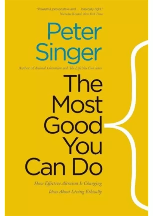 Peter Singer - Most Good You Can Do: How Effective Altruism is Changing Ideas About Living Ethically