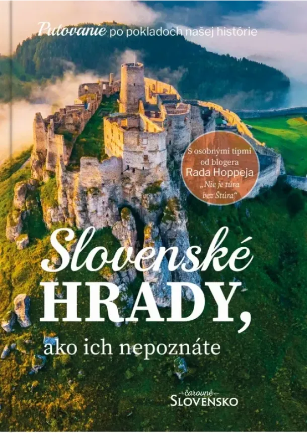 Simona Hricišinová, Radoslav Hoppej, kolektív autorov mesačníka Čarovné Slovensko - Slovenské hrady, ako ich nepoznáte