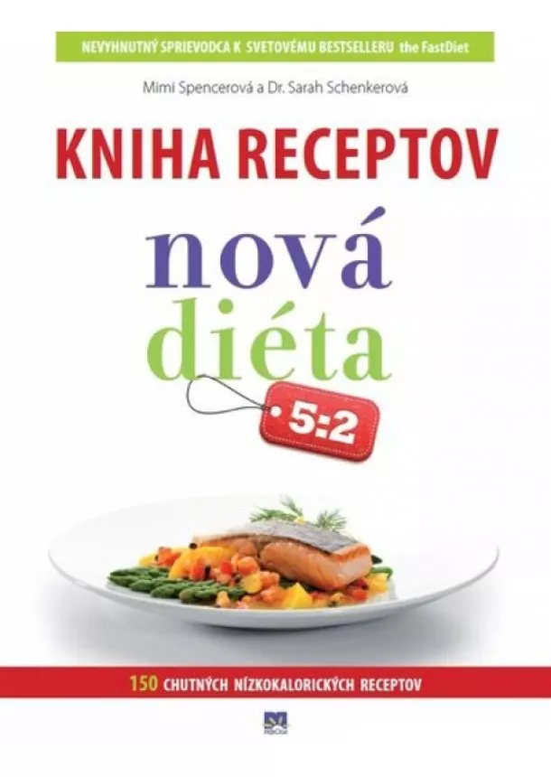 Michael Mosley, Mimi Spencerová - Kniha receptov - Nová diéta 5:2