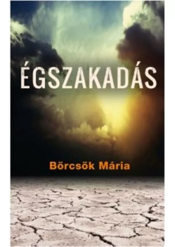 BÖRCSÖK MÁRIA - ÉGSZAKADÁS