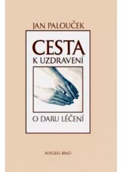 Cesta k uzdravení - O daru léčení