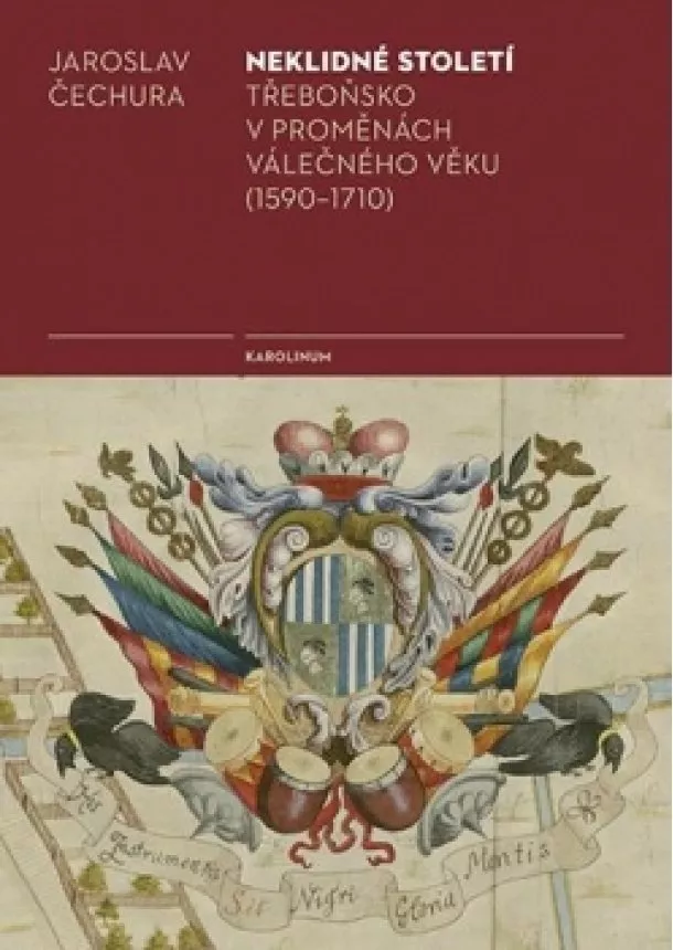 Jaroslav Čechura - Neklidné století - Třeboňsko v proměnách válečného věku (1590-1710)