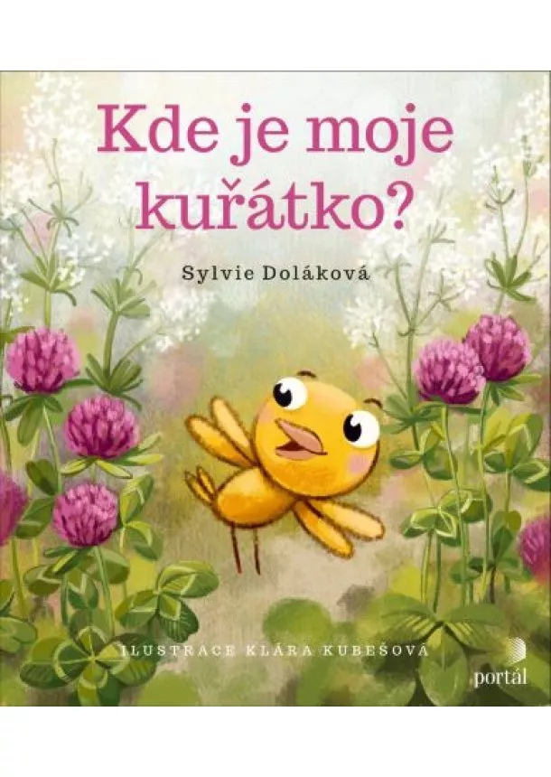 Sylvie Doláková - Kde je moje kuřátko?