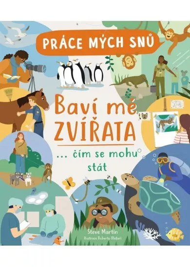 Práce mých snů: Baví mě zvířata