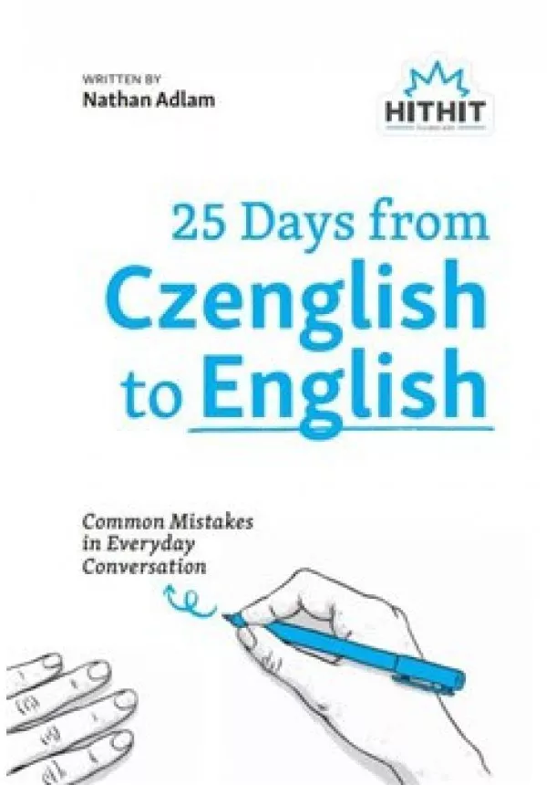 Nathan Adlam - 25 Days from Czenglish to English - Common Mistakes in Everyday Conversation