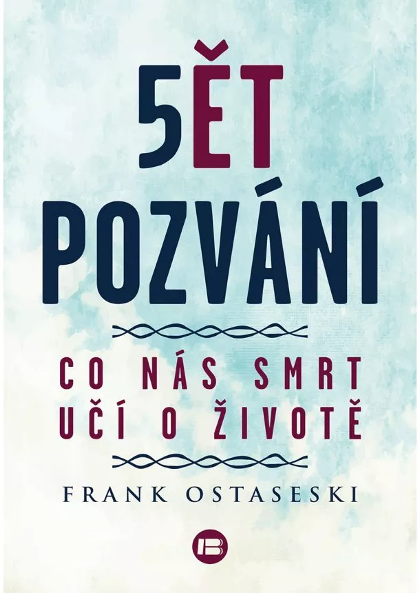 Frank Ostaseski - 5ět Pozvání