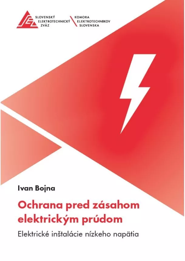 Ivan Bojna - Ochrana pred zásahom elektrickým prúdom - Elektrické inštalácie nízkeho napätia