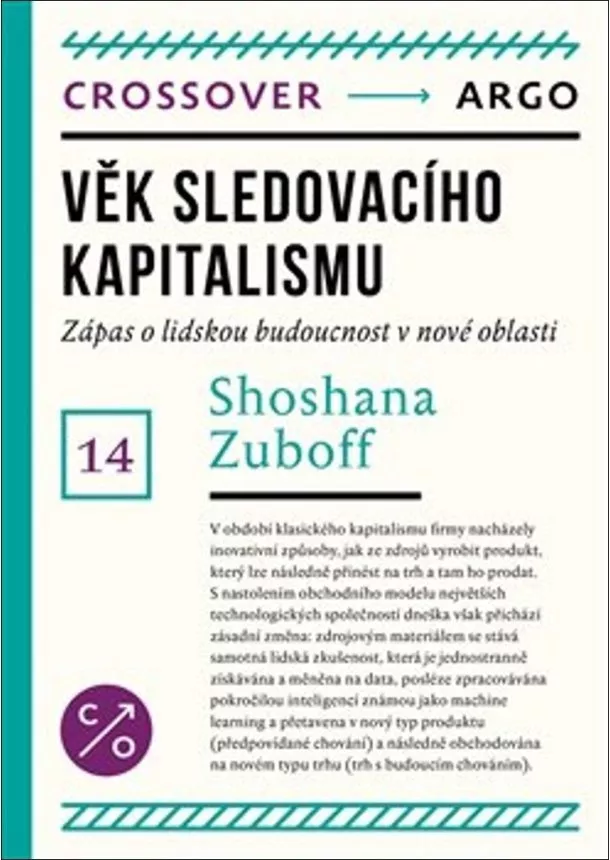 Shoshana Zuboffová  - Věk kapitalismu dohledu - Boj o budoucnost lidstva u nové hranice moci