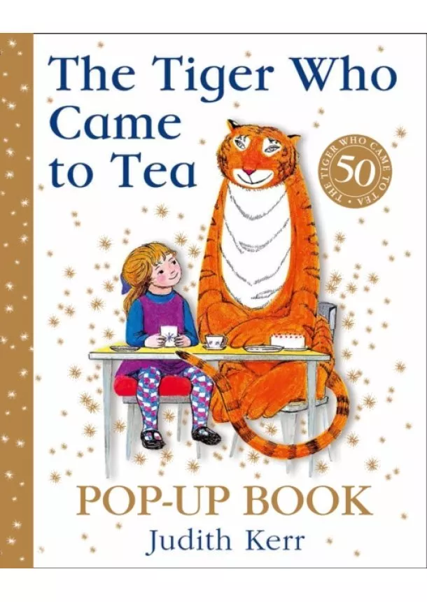 Judith Kerr - The Tiger Who Came To Tea 50Th Anniversary Pop-Up Edition