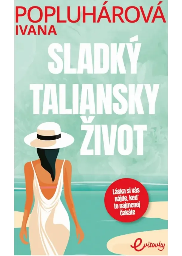 Ivana Popluhárová - Sladký taliansky život