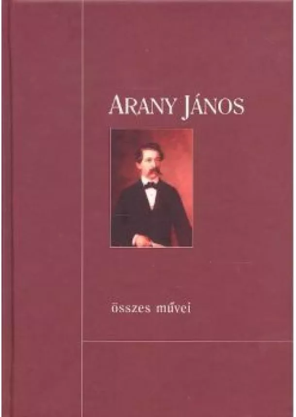 Válogatás - ARANY JÁNOS ÖSSZES MŰVEI