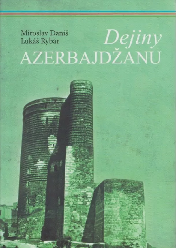 Miroslav Daniš, Lukáš Rybár - Dejiny Azerbajdžanu