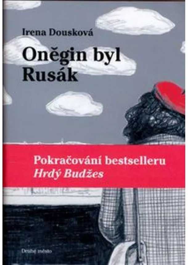 Irena Dousková - Oněgin byl Rusák - Pokračování bestselleru Hrdý Budžes