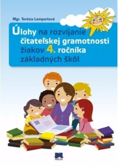 Úlohy na rozvíjanie čitateľskej gramotnosti žiakov 4. ročníka základných škôl