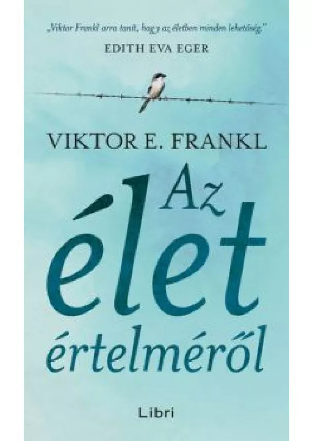 Viktor E. Frankl - Az élet értelméről