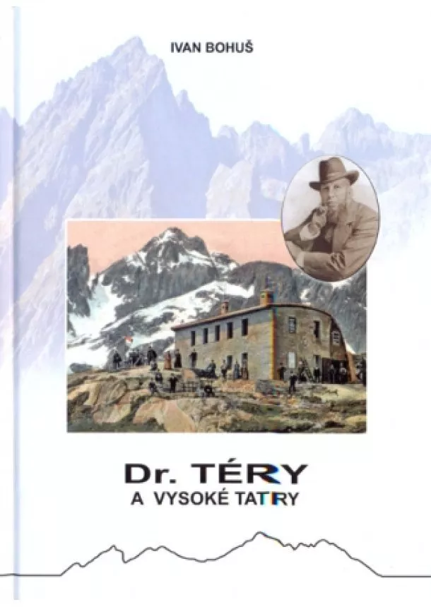 Ivan Bohuš - Dr. Téry a Vysoké Tatry