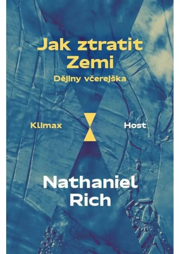 Nathaniel Rich - Jak ztratit Zemi - Dějiny včerejška