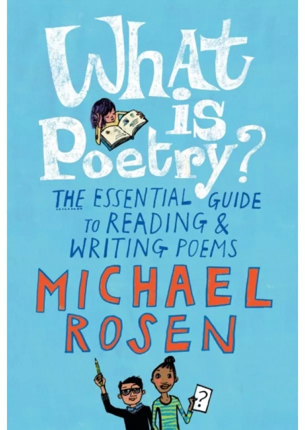 Michael Rosen - What is Poetry