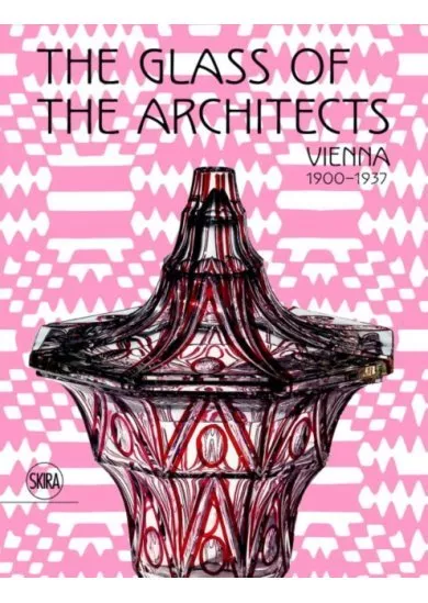 The glass of the architects: Vienna 1900-1937