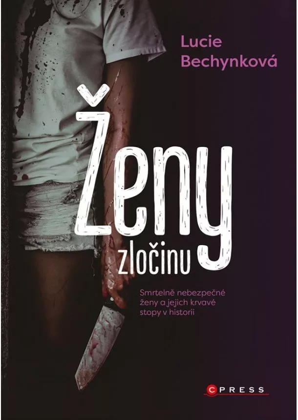 Lucie Bechynková - Ženy zločinu