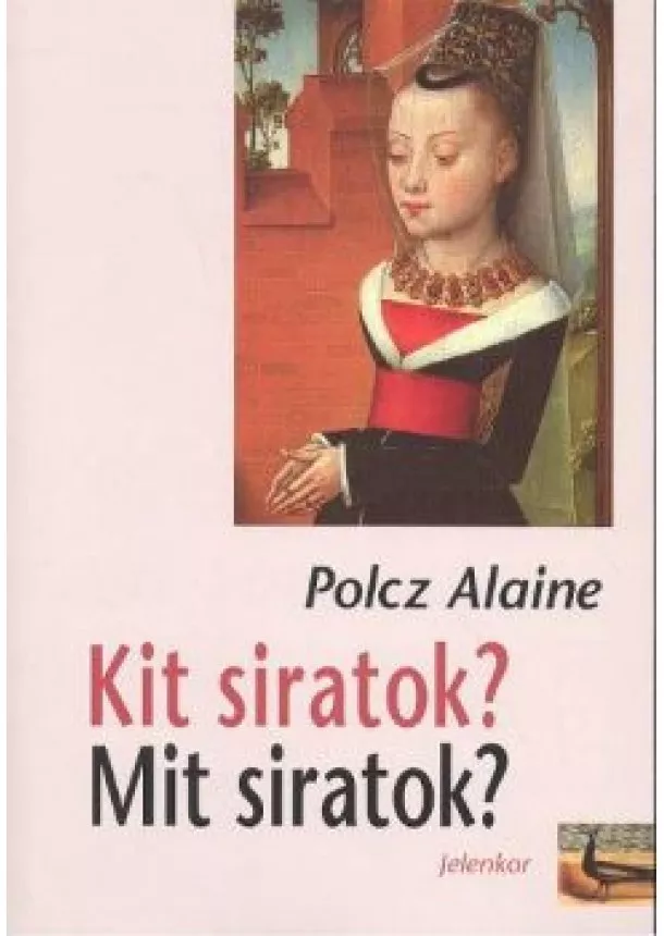 Polcz Alaine - KIT SIRATOK? MIT SIRATOK?