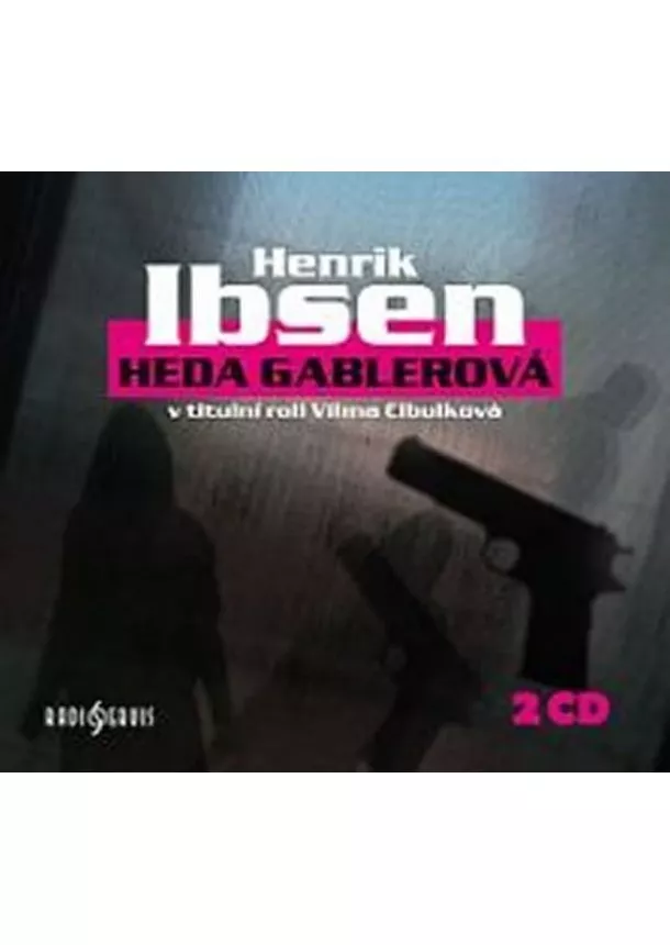 Henrik Ibsen - Heda Gablerová - 2CD